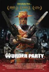 Убийственная вечеринка / Murder Party 2007