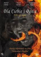 Тебе и огню / Dla ciebie i ognia 2008